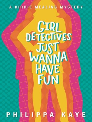 cover image of Girl Detectives Just Wanna Have Fun